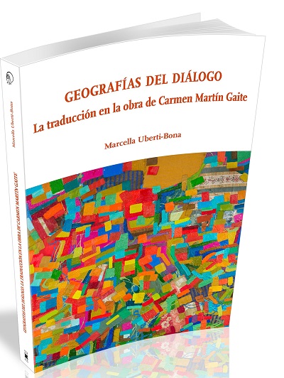 					Visualizza Geografías del diálogo. La traducción en la obra de Carmen Martín Gaite
				