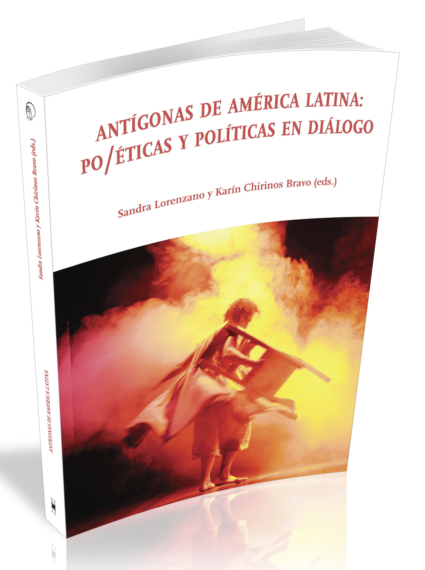 					Visualizza Antígonas de América Latina: po/éticas y políticas en diálogo
				