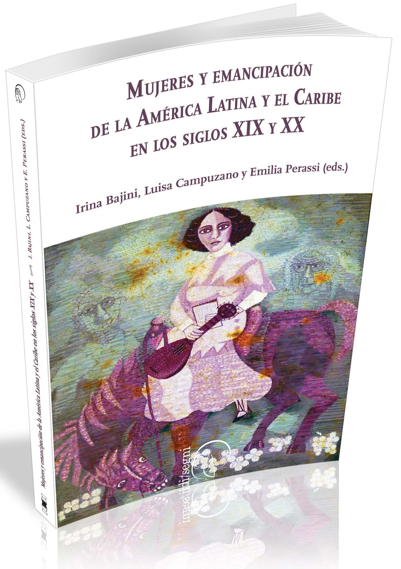 					Visualizza Mujeres y Emancipación de la América Latina y el Caribe en los siglos XIX y XX
				